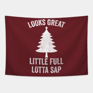 Looks Great Little Full Lotta Sap Tapestry