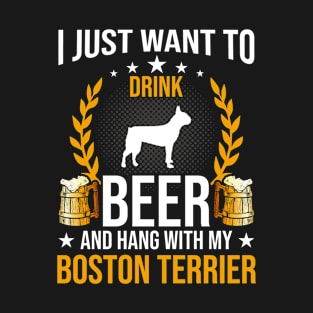 Drink Beer And Hang With My Boston Terrier Dog Lover Gift T-Shirt