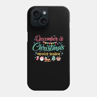 December is Christmas Movies Season Phone Case