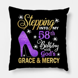 Stepping Into My 58th Birthday With God's Grace & Mercy Bday Pillow