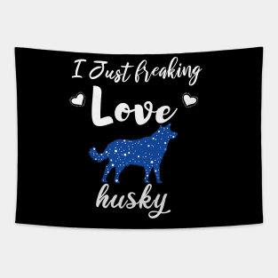 I Just Freaking Love Husky Tapestry