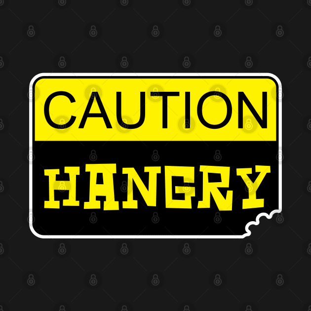 Caution: Hangry by Kev Brett Designs