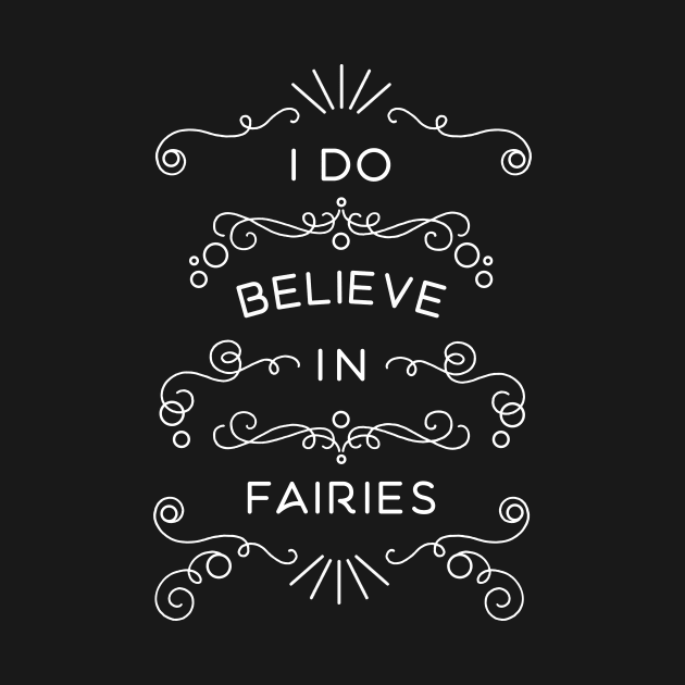 I Do Believe in Fairies by BumbleBess