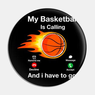 My Basketball Is calling Pin