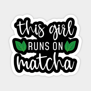 This Girl Runs On Matcha Magnet