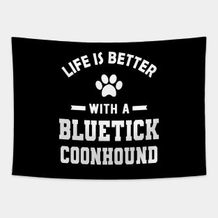 Bluetick coonhound - Life is better with a bluetick coonhound Tapestry