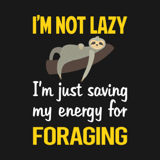 Funny Lazy Foraging Forage Forager T-Shirt