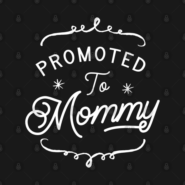 Mommy Promoted to Mom Mama To Be Future Mother Mothers Day by dr3shirts