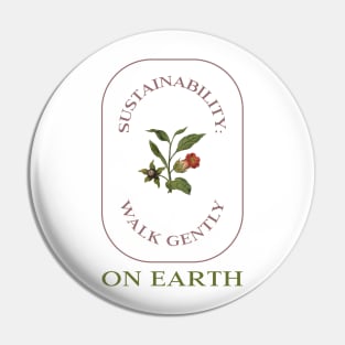 Sustainability:  Walk Gently on Earth Pin