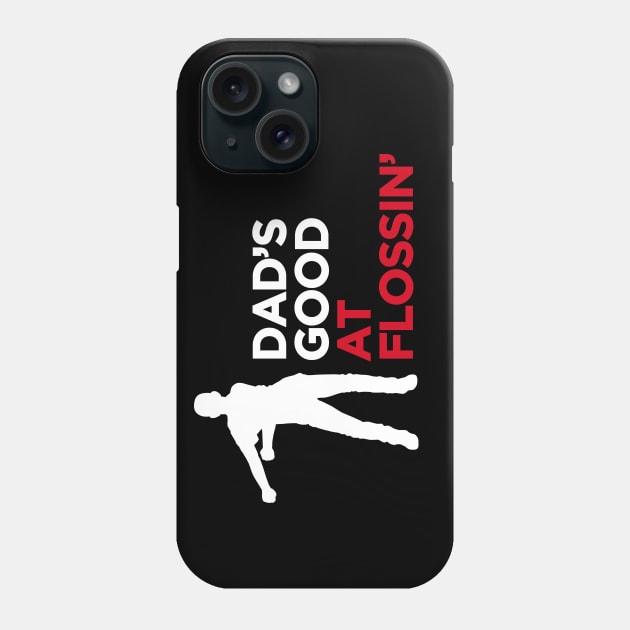 Dad's good at flossin' flossing Floss like a boss cool dad Phone Case by LaundryFactory