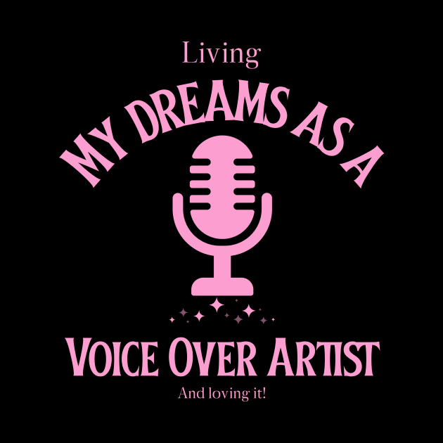 Voice Over Artist, living the dream 3 by Salkian @Tee