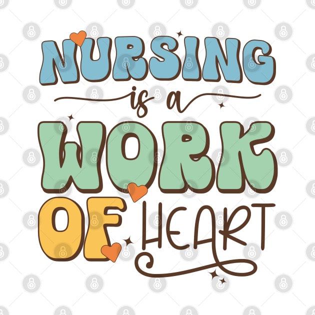 Nursing Is a Work Of Heart, International Nurses Day by WildFoxFarmCo