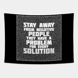 Quote Stay Away From Negative People Tapestry