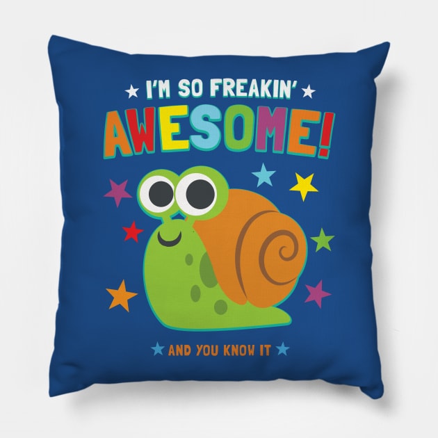 I'm Freakin' Awesome Snail Pillow by Pushloop