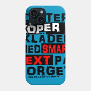 Idioter köper kläder med smart text på torget Phone Case