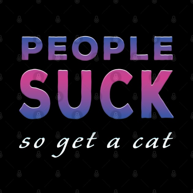 People Suck So Get A Cat Purple Tone by Shawnsonart