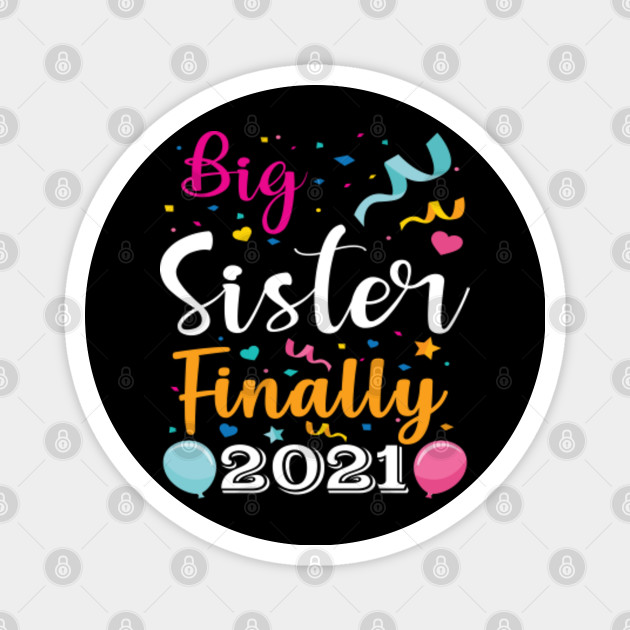 Big Sister Finally 2021 Pregnancy Announcement Big Sister Finally Magnet Teepublic