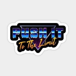 Push It To The Limit Magnet