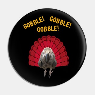 Gobble! Turkey Thanksgiving African Grey Parrot Pin