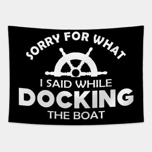 Nautical Captain - Sorry for what I said while docking the boat Tapestry