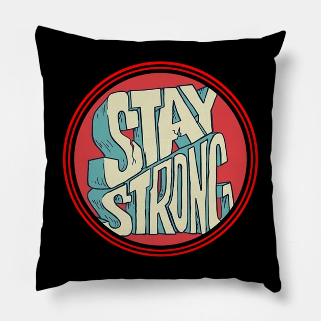 Stay and Strong Pillow by ZumbaAloha