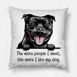 The more people I meet, the more I like my dog. Pillow