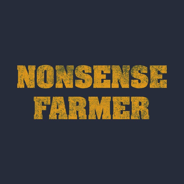 NONSENSE FARMER (mustard text) by MrWrong