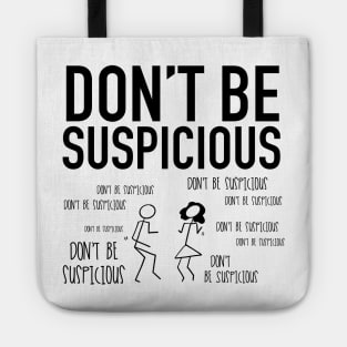 Don't Be Suspicious / Tik Tok Tote