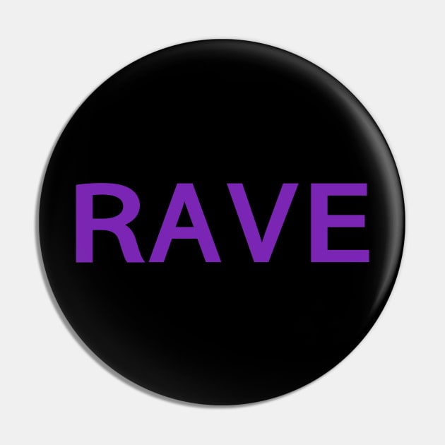 RAVE Pin by DDSeudonym