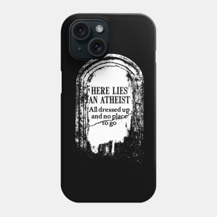 Tombstone for Atheist Phone Case