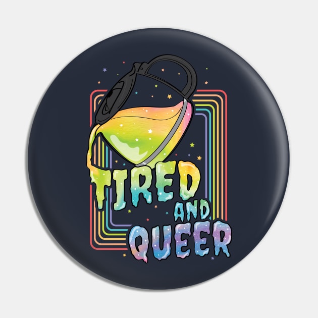 Tired and Queer Coffee Pin by Perpetual Brunch