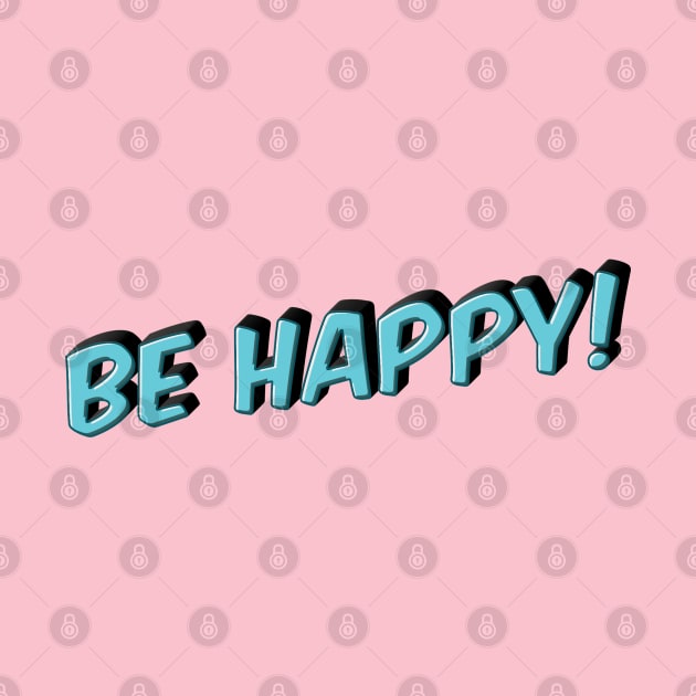 Be Happy Inspirational Motivational Quotes by McNutt