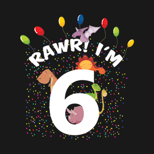 Rawr I'm 6 Years Old Dino 6th Birthday Boys And Girls Party print T-Shirt