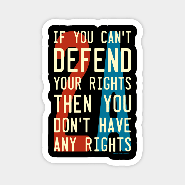 Defend Your Rights 2A 2nd Amendment Magnet by SmokyKitten