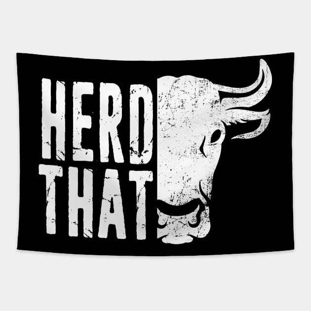 Funny Farming Dairy Farmer Cattle Rancher Gift - Herd That Distressed Typography Tapestry by missalona