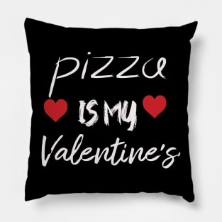 pizza is my valentine Pillow