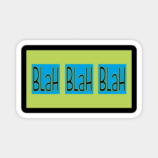 Blah Blah Blah - So Many Words So Little Meaning Magnet