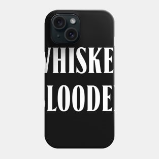 Whiskey blooded Phone Case
