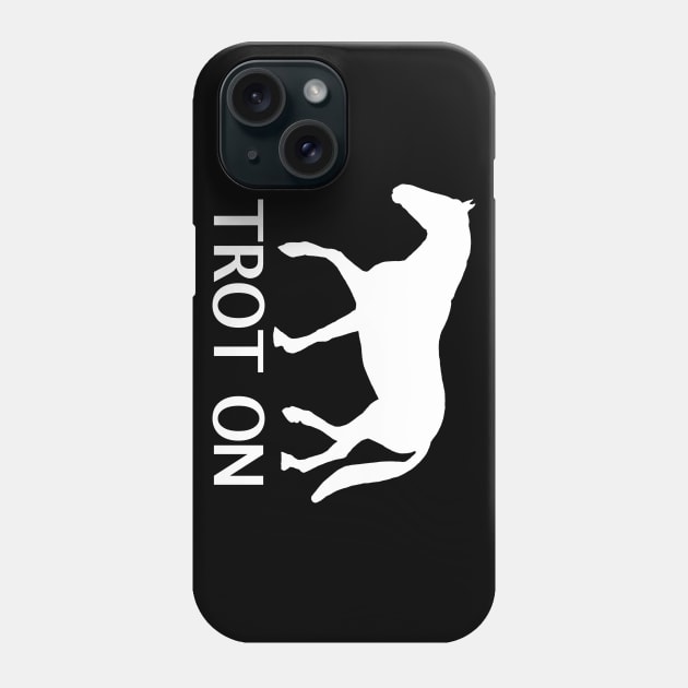 Trot on Phone Case by Shyflyer