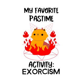 My favorite pastime activity: EXORCISM T-Shirt