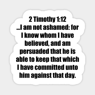 2 Timothy 1:12  King James Version (KJV) Bible Verse Typography Magnet