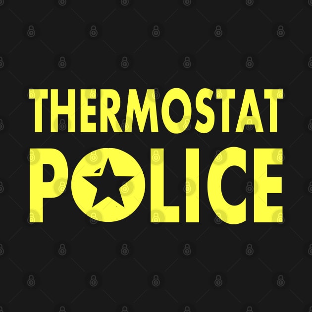 Thermostat Police by MultiiDesign