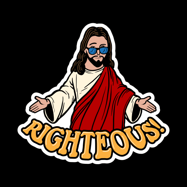 Righteous by Baddest Shirt Co.