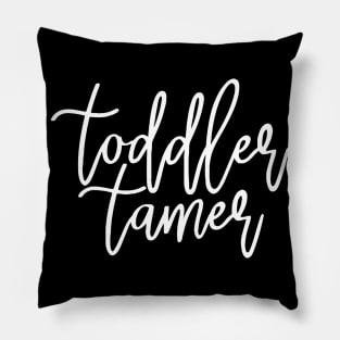 Toddler Tamer T-shirt, Toddler Mom Gift Preschool Teacher Pillow