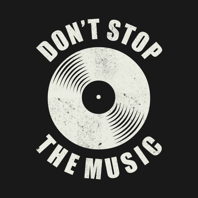 Dont stop the Music vintage Vinyl Music Lover by Foxxy Merch