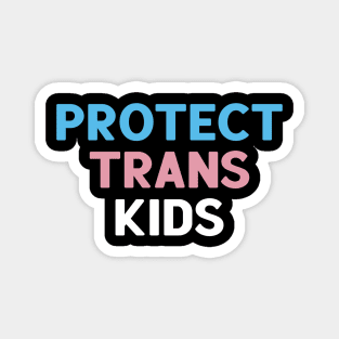 Protect Trans Kids Magnet