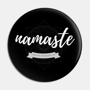 Namaste - I wish you a Wonderful Day Pin