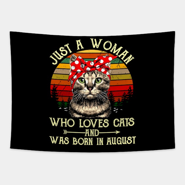 Just A Woman Who Loves Cats And Was Born In August Tapestry by heryes store