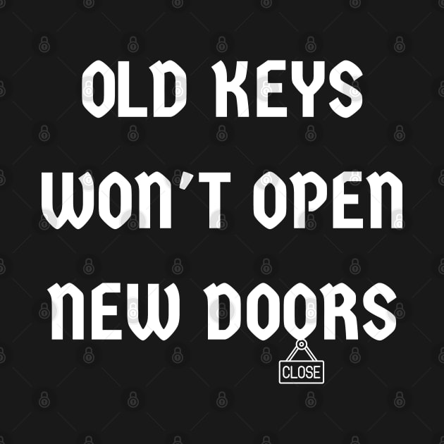 old keys won't open new doors by mdr design