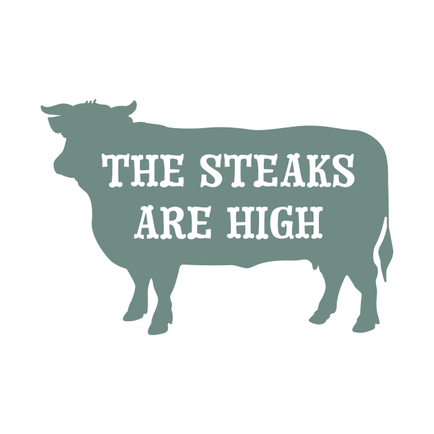 Funny Cow Pun The Steaks are High by whyitsme